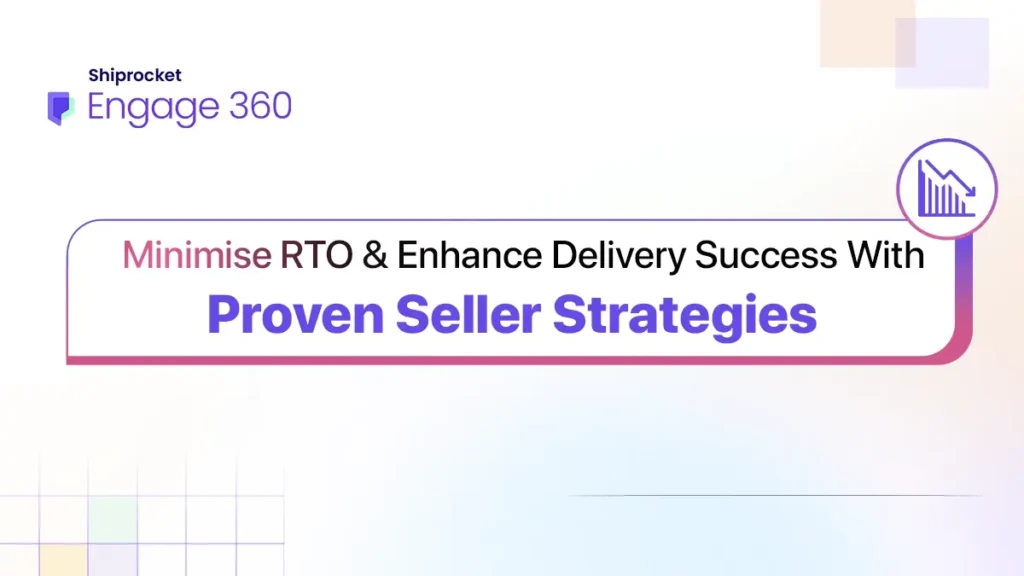 Minimise RTO and Enhance Delivery Success with Proven Seller Strategies