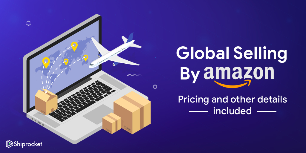 Everything You Need To Know About Amazon’s Global Selling Program