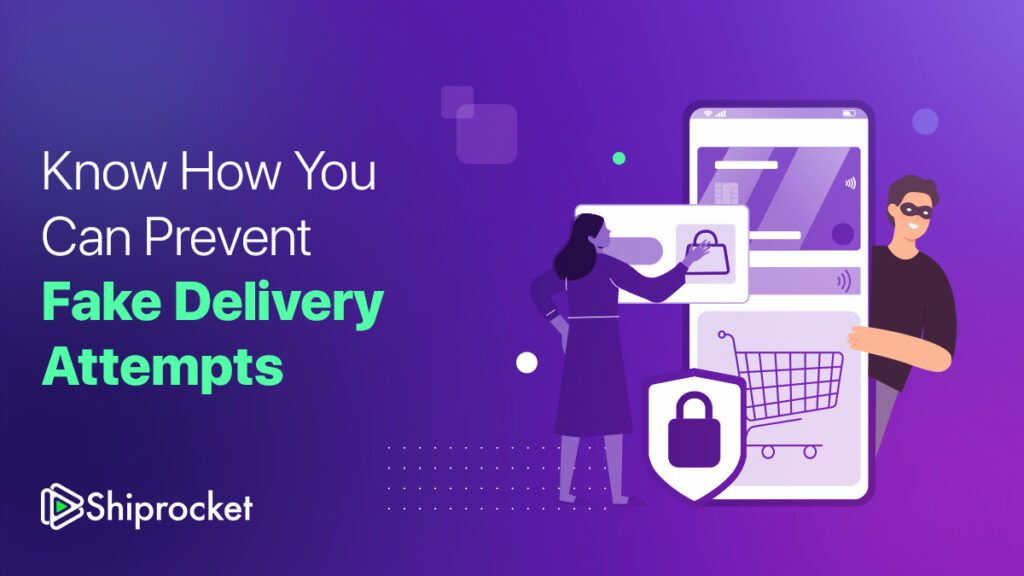Fake Delivery Attempt and How Can You Prevent It? Shiprocket