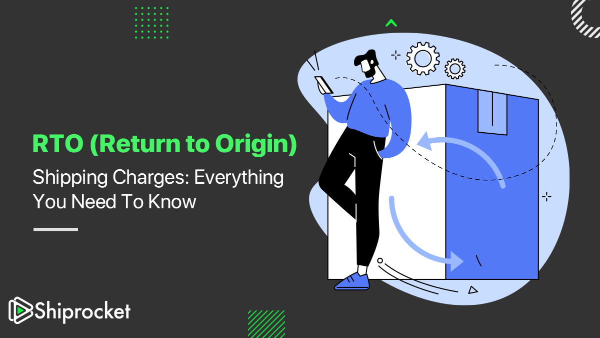 RTO (Return to Origin) Shipping Charges: Everything You Need To Know
