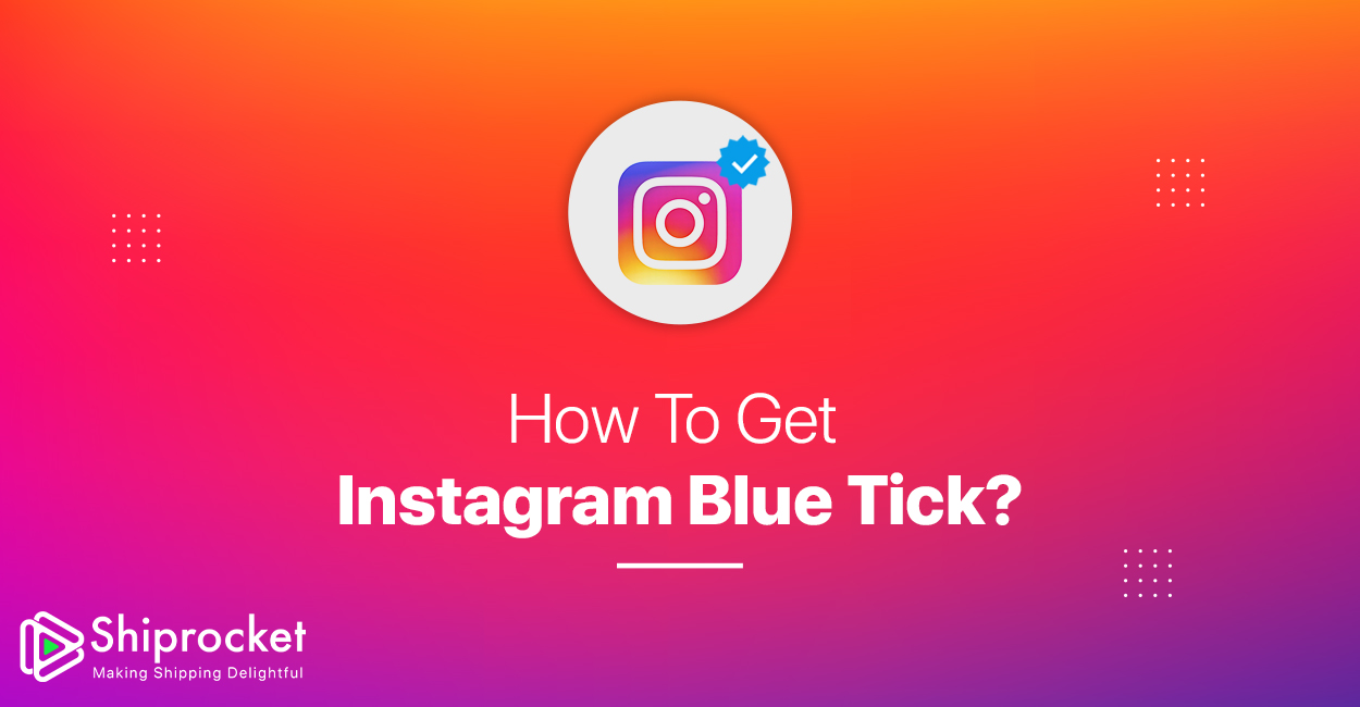 Hotel hack hjælpeløshed Instagram Blue Tick: How to Get Your eCommerce Business Account Verified?  -Shiprocket