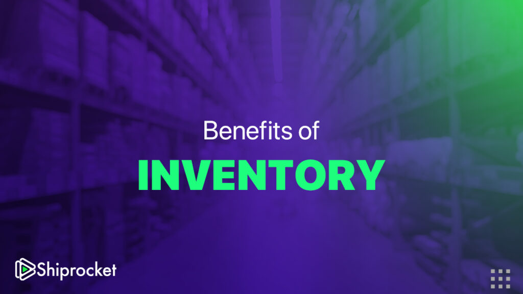 benefits of Inventory