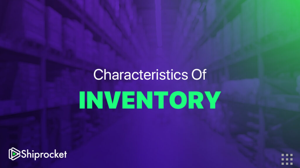 characteristics of Inventory