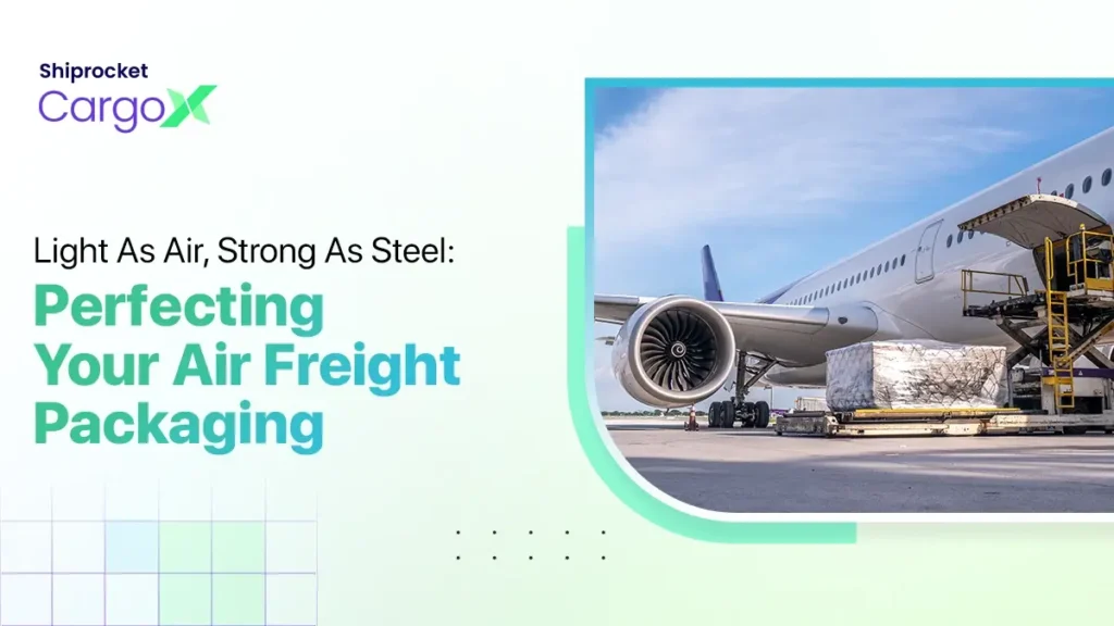 Packaging for Air Freight: Optimising Shipment Process