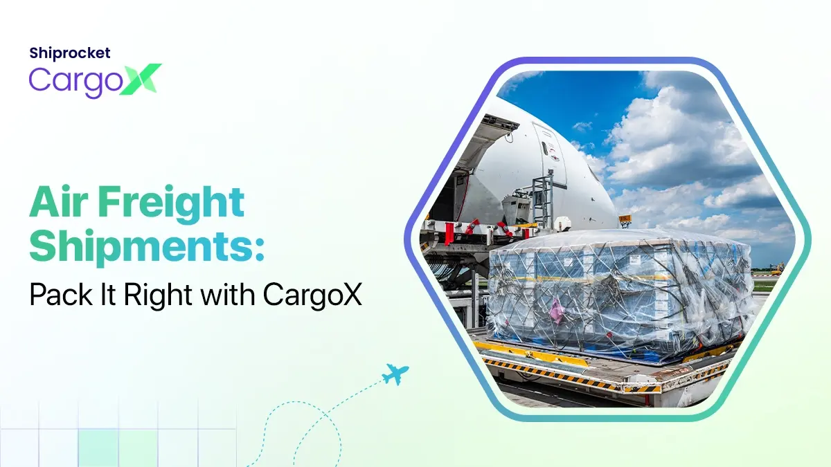 CargoX સાથે એર ફ્રેઈટ શિપમેન્ટ માટે કાર્ગો પેકિંગ